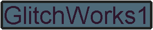 GlitchWorks
